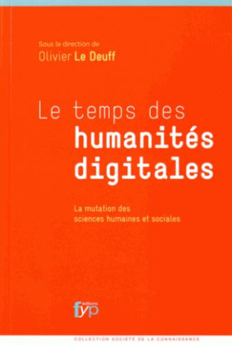Les temps de humanités digitales. La mutation des sciences humaines et sociales