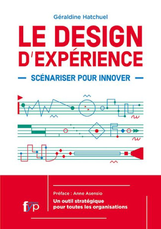Le design d'expérience. Scénariser pour innover
