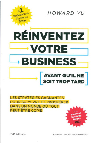 Réinventez votre business avant qu'il ne soit trop tard. Les stratégies gagnantes pour survivre et p