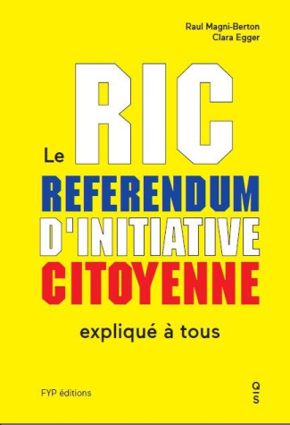 RIC : Le référendum d'initiative citoyenne expliqué à tous. Au coeur de la démocratie directe