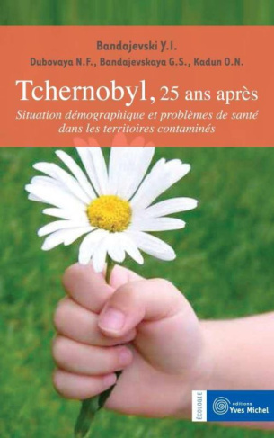 Tchernobyl, 25 ans après. Situation démographique et problèmes de santé dans les territoires contami