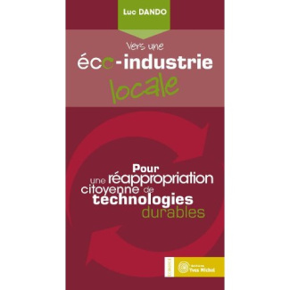 Vers une éco-industrie locale. Pour une réappropriation citoyenne de technologies durables