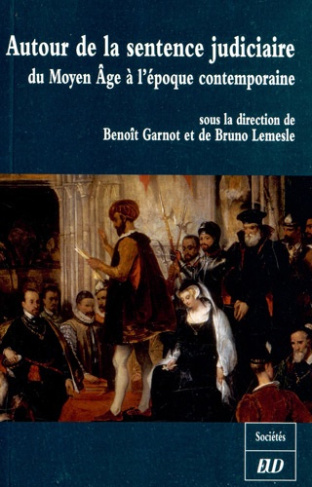 Autour de la sentence judiciaire. Du Moyen Age à l'époque contemporaine