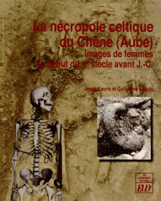 La nécropole celtique du Chêne (Aube). Images de femmes du début du IIIe siècle avant J-C