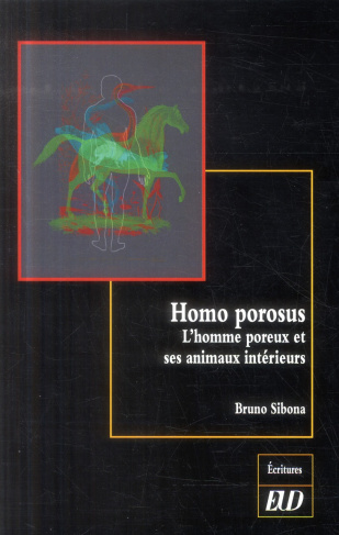 Homo porosus. L'homme poreux et ses animaux intérieurs