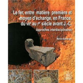 Le fer, entre matière première et moyen d'échange en France, du VIIe au Ier siècle avant J-C. Approc