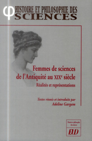 Femmes de sciences de l'Antiquité au XIXe siècle. Réalités et représentations