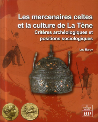 Les mercenaires celtes et la culture de la Tène. Critères archéologiques et positions sociologiques