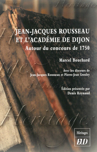 Jean-Jacques Rousseau et l'Académie de Dijon. Autour du concours de 1750