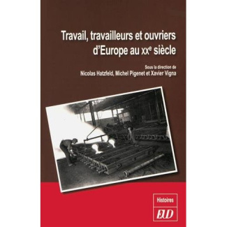 Travail, travailleurs et ouvriers d'Europe au XXe siècle