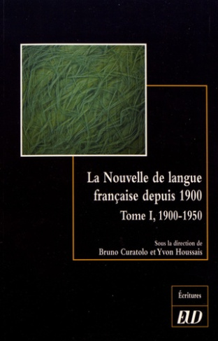 La nouvelle de langue française depuis 1900. Histoire et esthétique d'un genre littéraire Tome 1, 19