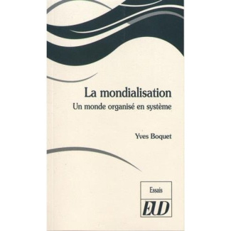La mondialisation. Un monde organisé en système