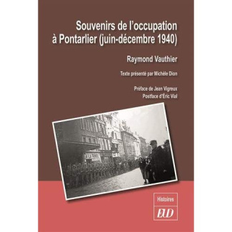 Souvenirs de l'occupation à Pontarlier. Juin-décembre 1940