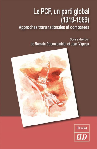 Le PCF, un parti global (1919-1989). Approches transnationales et comparées