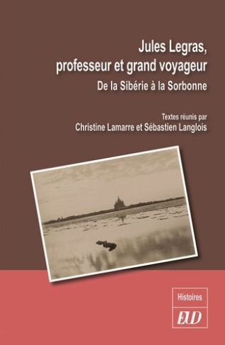 Jules Legras, professeur et grand voyageur. De la Sibérie à la Sorbonne