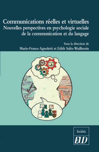 Communications réelles et virtuelles. Nouvelles perspectives en psychologie sociale de la communicat