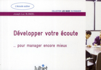 Développer votre écoute... pour manager encore mieux