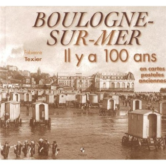 Boulogne-sur-Mer. Il y a 100 ans en cartes postales anciennes