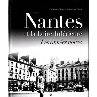 Nantes et la Loire-Inférieure. Les années noires