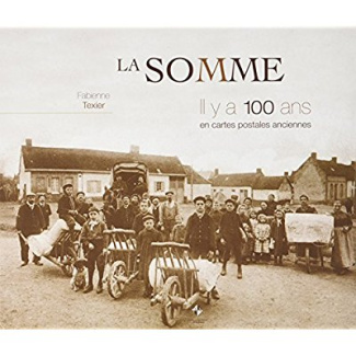 La Somme. Il y a 100 ans en cartes postales anciennes