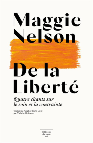 De la Liberté. Quatre chants sur le soin et la contrainte