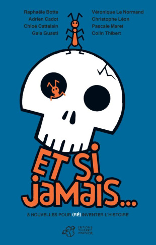 Et si jamais... 8 nouvelles pour (ré)inventer l'Histoire
