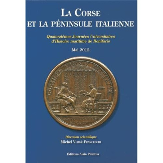 La Corse et la péninsule italienne. Quatorzièmes journées universitaires d'histoire maritime de Boni