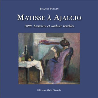 Matisse à Ajaccio. 1898. Révélation de la lumière et de la couleur, Edition bilingue français-anglai