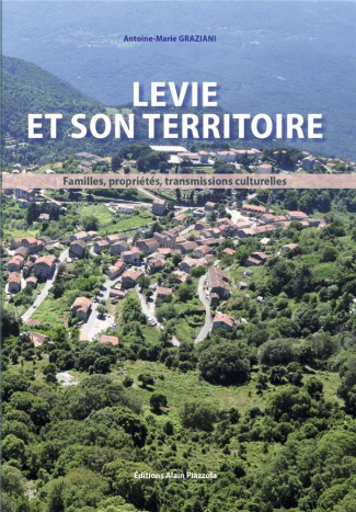 Levie et son territoire. Familles, propriétés, transmissions culturelles