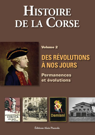 Histoire de la Corse. Volume 2, Des révolutions à nos jours : permanences et évolutions
