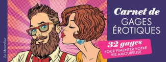 Carnet de gages érotiques. 32 gages pour pimenter votre vie amoureuse