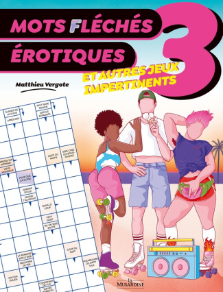 Mots fléchés érotiques 3. Et autres jeux impertinents