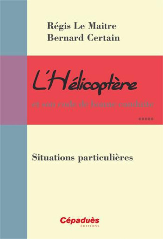 L'HELICOPTERE ET SON CODE DE BONNE CONDUITE-SITUATIONS PARTICULIERES