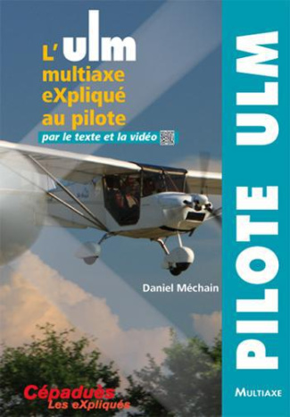 L'ULM MULTIAXE EXPLIQUE AU PILOTE PAR LE TEXTE ET LA VIDEO