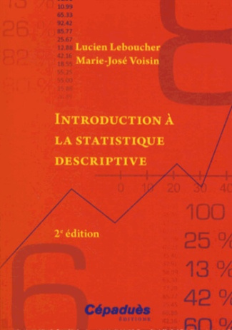 INTRODUCTION A LA STATISTIQUE DESCRIPTIVE - 2E EDITION