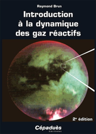 INTRODUCTION A LA DYNAMIQUE DES GAZ REACTIFS - 2E EDITION