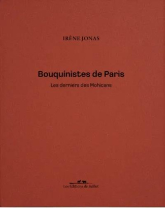 Bouquinistes de Paris. Les derniers Mohicans