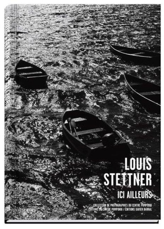 Louis Stettner. Ici ailleurs