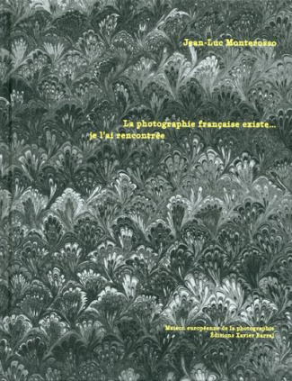 La photographie française existe...je l'ai rencontrée
