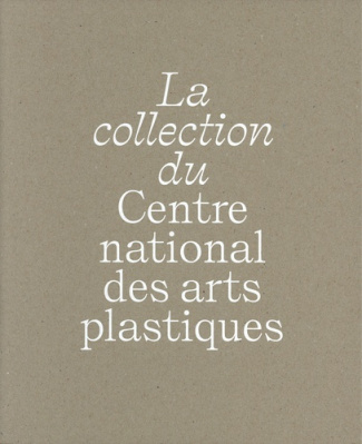 La collection du Centre national des arts plastiques