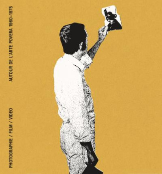 Renverser ses yeux. Autour de l'arte Povera 1960-1975, photographie, film, vidéo