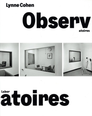 Lynne Cohen. Observatoires/Laboratoires