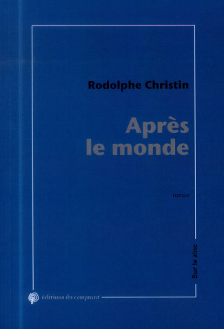 Après le monde. Chroniques de la fatigue générale