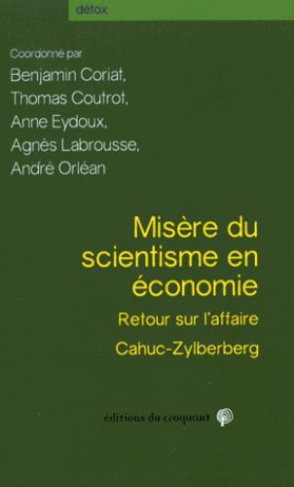 Misère du scientisme en économie. A propos de l'affaire Cahuc-Zylberberg