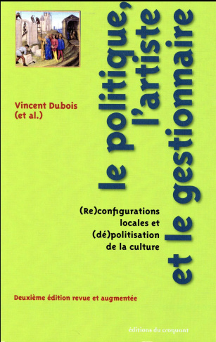 Le politique, l'artiste et le gestionnaire. (Re)configurations locales et (dé)polisation de la cultu