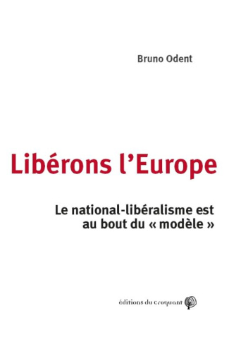 Libérons l'Europe. Le nationalisme est au bout du "modèle"