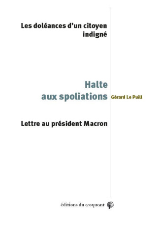 Halte aux spoliations ! Les doléances d'un citoyen indigné. Lettre au président Macron