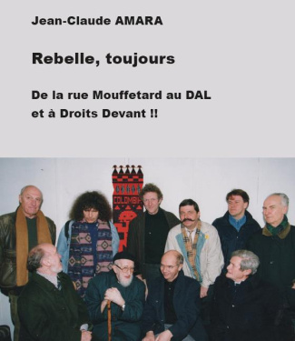 Rebelle, toujours. De la rue Mouffetard au DAL et à Droits Devant !!