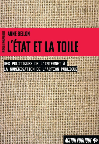 L'Etat et la Toile. Du développement de l'internet à la numérisation de l'action publique