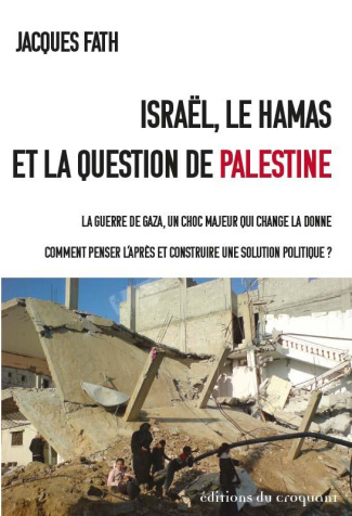Israël, le Hamas et la question de Palestine. La guerre de Gaza, un choc majeur qui change la donne.